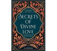 A Helwa Secrets of Divine Love (Tascabile)