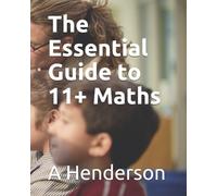 A Henderson The Essential Guide to 11 + Maths (Tascabile)