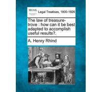A Henry Rhind The Law of Treasure-Trove (Tascabile)