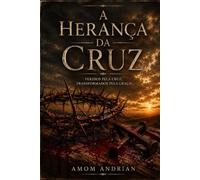 A Herança da Cruz