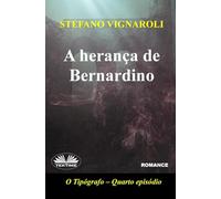 A Herança De Bernardino: O Impressor - Quarto Episódio: Vol. 4