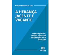 A Herança Jacente e Vacante: Aspectos práticos, desafios e possíveis soluções para a sua efetivação