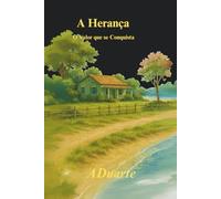 A Herança: O valor que se conquista