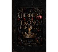 A HERDEIRA DO TRONO PERDIDO: 1