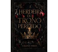 A HERDEIRA DO TRONO PERDIDO