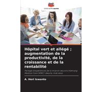 A Heri Iswanto Hôpital vert et allégé; augmentation de la productivi (Tascabile)