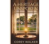 A Heritage Unspoken: A short story about love and what you inherit