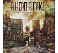 A Hero A Fake - The Future Again