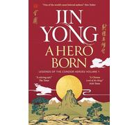 A Hero Born: Legends of the Condor Heroes Vol. I: 1