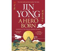A Hero Born: Legends of the Condor Heroes Vol. I: 1