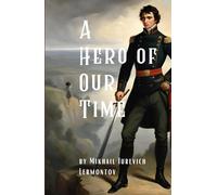 A Hero of Our Time: A Classic Russian Psychological Novel