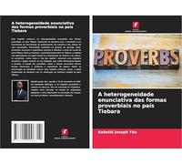 A heterogeneidade enunciativa das formas proverbiais no país Tiebara