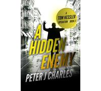 A Hidden Enemy: A Tom Kessler Operation - Book 3