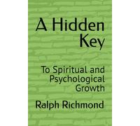 A Hidden Key: To Spiritual and Psychological Growth