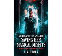 A Hidden Witch's Spell for Saving Her Magical Misfits