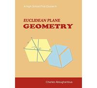 A High School First Course in Euclidean Plane Geometry