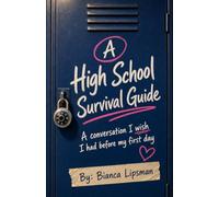 A High School Survival Guide: A Conversation I Wish I Had Before My First Day.