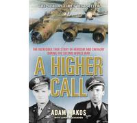 Adam Makos A Higher Call (Tascabile)
