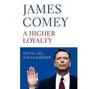 A higher loyalty: James Comey