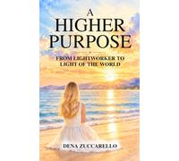 A Higher Purpose: From Lightworker to Light of the World