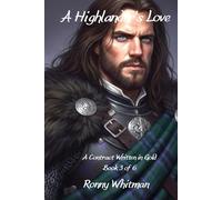 A Highlander's Love: Two souls bound by a contract written in gold - Book 3 of 6