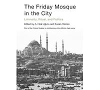 A. Hilâl Uğurlu The Friday Mosque in the City (Copertina rigida)
