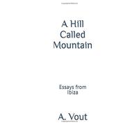 A Hill Called Mountain: Essays from Ibiza