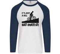 A Hill Get Over It Cycling Cyclist Funny Uomo L/S Baseball T-Shirt