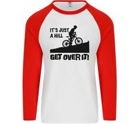 A Hill Get Over It Cycling Cyclist Funny Uomo L/S Baseball T-Shirt