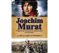 A. Hilliard Atteridge Joachim Murat (Copertina rigida)