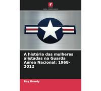 A história das mulheres alistadas na Guarda Aérea Nacional: 1968-2012
