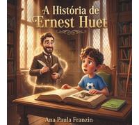 A História de Ernest Huet: O professor que ajudou a transformar a educação dos surdos no Brasil