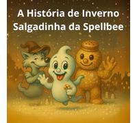 A História de Inverno Salgadinha da Spellbee: Neve Salgada & Saltyman