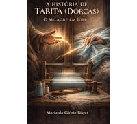 A História de Tabita ( Dorca ): O Milagre em Jope