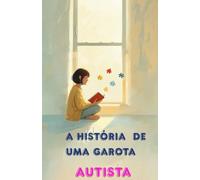 A História de uma Garota Autista