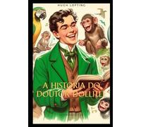 A HÍSTORIA DO DOUTOR DOLLITLE: HUGH LOFTING