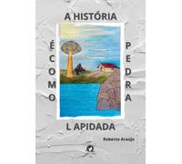 A História É Como Pedra Lapidada