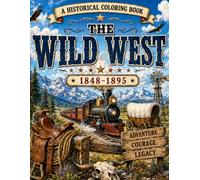 A Historical Coloring Book: The Wild West