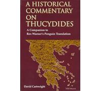 A Historical Commentary on Thucydides: A Companion to Rex Warner's Penguin Translation