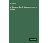 A Historical Sketch of Johnson County, Indiana
