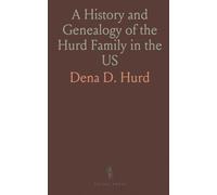 A History and Genealogy of the Hurd Family in the US: Insights on Heard and Hord Families, Nomenclature, and Heraldry