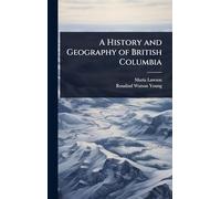 A History and Geography of British Columbia