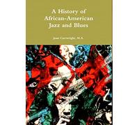 A History of African-American Jazz and Blues