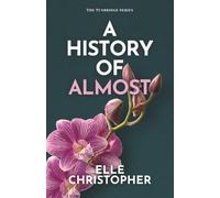 A History of Almost: An Emotional Small-Town Romance