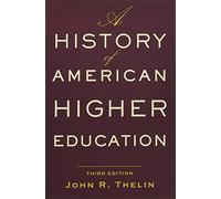 A History of American Higher Education