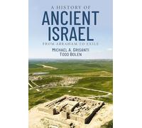 A History of Ancient Israel: From Abraham to Exile
