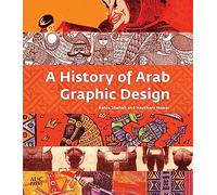 Bahia Shehab Haytham Nawar A History of Arab Graphic Design (Tascabile)