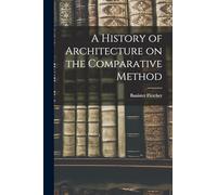 A History of Architecture on the Comparative Method