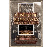 A History of Brass Bands - The Golden Period