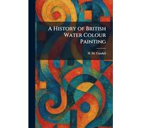 A History of British Water Colour Painting